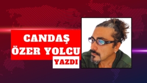 CANDAŞ ÖZER YOLCU