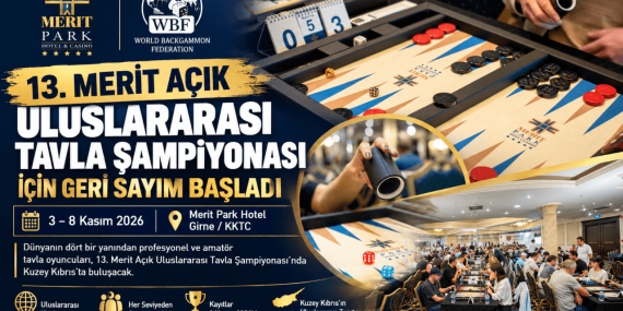 13. Merit Açık Uluslararası Tavla Şampiyonası Girne’de Başlıyor: Dünya Tavla Yıldızları KKTC’de Buluşacak