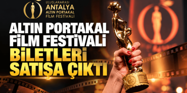 Altın Portakal Biletleri Satışta (1)