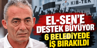 El-Sen’e Destek Büyüyor_ 6 Belediyede İş Bırakıldı (1)