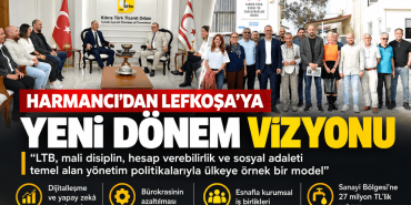 Harmancı’dan Lefkoşa’ya Yeni Dönem Vizyonu (1)