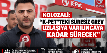 K-PET’te Süresiz Grev Haberi