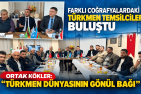 Türkmen Temsilcileri Ortak Köklerde Buluştu (1)